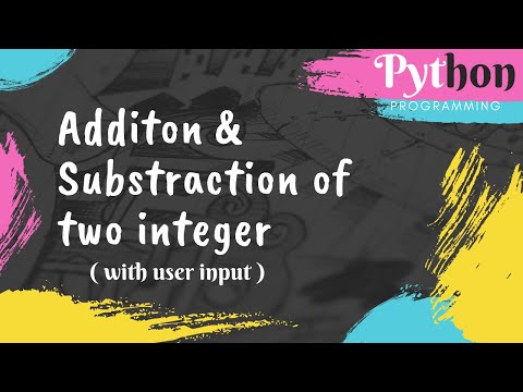 Addition and Subtraction of two integer | with user input | Python programming