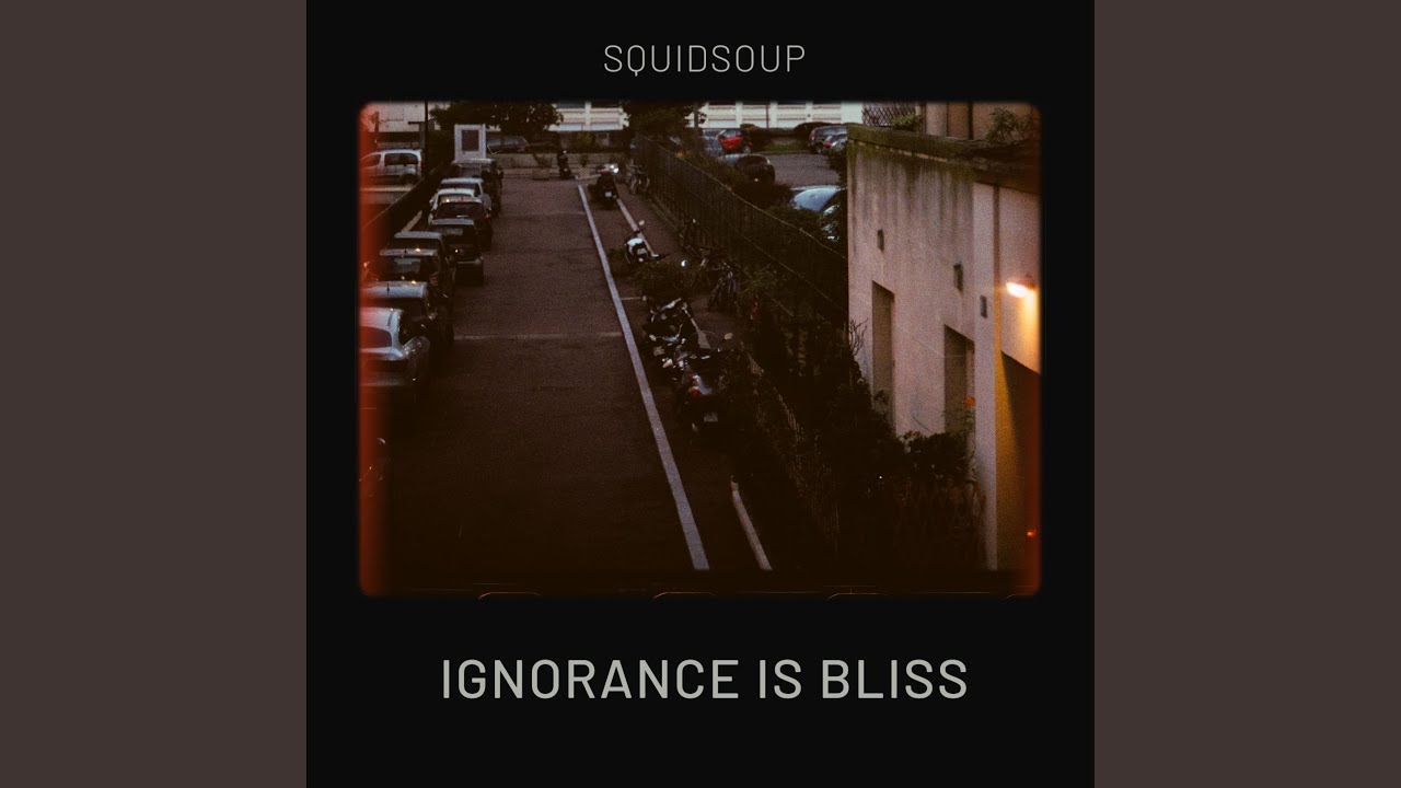Ignorance is Bliss - YouTube