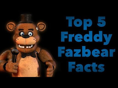 Top 5 Freddy Fazbear fnaf facts - YouTube