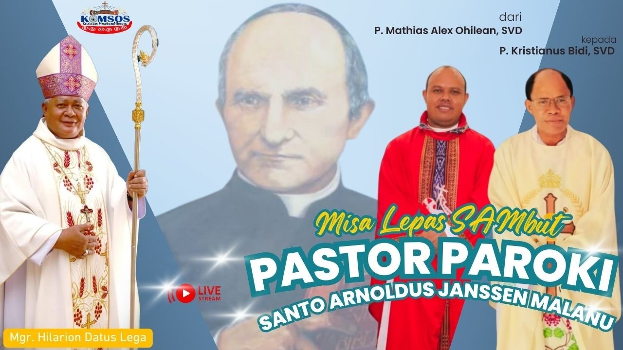 PERAYAAN EKARISTI LEPAS SAMBUT PASTOR PAROKI ST. ARNOLDUS JANSSEN, MALANU