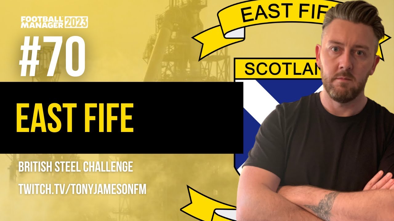 British Steel Challenge Season 12 Summer Transfers And Planning FM23 | Ep 70 | East Fife