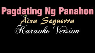 Video thumbnail of "PAGDATING NG PANAHON - Aiza Seguerra (KARAOKE VERSION)"