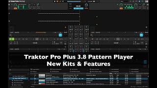 Traktor Pro Plus 3.8 Pattern Player New Kits & Features (Native Instruments)