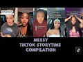 Messy TikTok Storytime Compilation 🎬