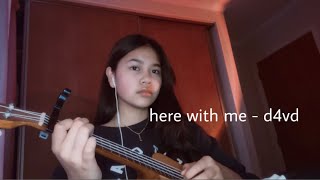 here with me - d4vd ukulele cover