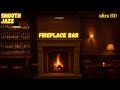 NEW SOFT JAZZ PLAYLIST 2025 - RELAXING SOFT JAZZ FIREPLACE BAR - TIME TO REST, RELAX, RECHARGE