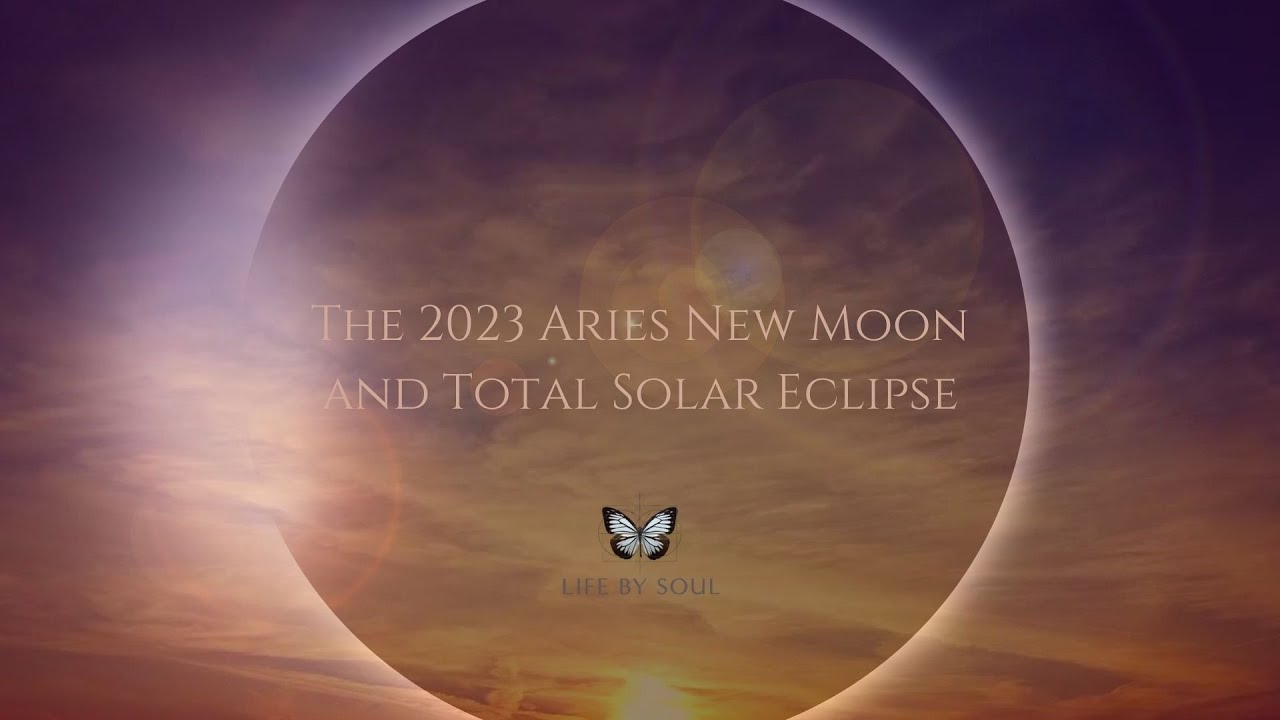 The 2023 Aries New Moon (#2) and Total Solar Eclipse - YouTube