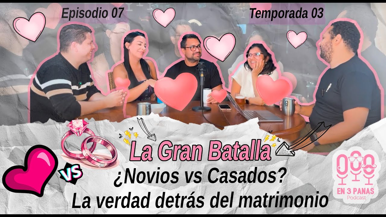 Miniatura del episodio: E07|T03 - ¿Es mejor ser novio o casado? El debate