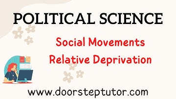 Social Movements: Categories, Theories, Causes, Relative Deprivation | Political Science