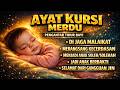 AYAT KURSI MERDU..‼️ PENGANTAR TIDUR BAYI | PENGUSIR SETAN DAN JIN