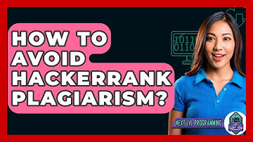 How To Avoid Hackerrank Plagiarism? - Next LVL Programming