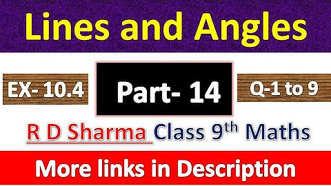Lines and Angles | Class 9th Maths | R D Sharma Solution | Chapter 10 | Exercise 10.3 | Q-1 to 9