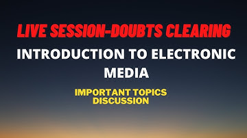 Introduction to Electronic media| Complimentary paper  | Live| Important topics| Doubts clearing