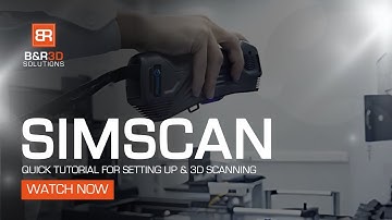 B&R - SIMSCAN Tutorial for Setting up & 3D Scanning