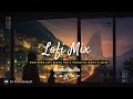 A Mix of Smooth Lofi Beats for a Relaxing Night | Calm Your Mind with Lofi Music