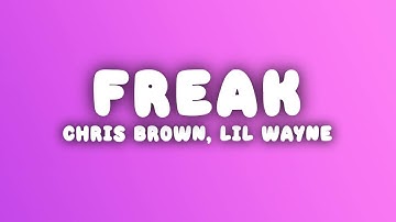 Chris Brown - Freak (Lyrics) ft. Lil Wayne, Joyner Lucas, Tee Grizzley