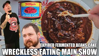 WRECKLESS EATING MAIN SHOW - EXPIRED FERMENTED BEANS CAKE