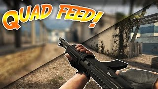 CS:GO Quad Feed!!