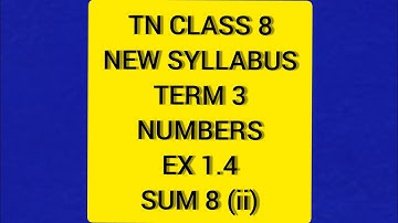 TN Samacheer 8 Maths New Syllabus Term 3 Numbers Ex 1.4 Sum 8 (ii)
