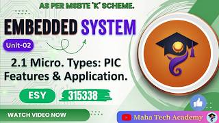 Unit-2 | 2.1 Microcontroller Types: PIC Features & Application | Embedded System | | #ESY#315338|
