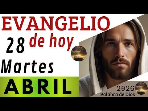 !EVANGELIO DE HOY! MARTES 28 DE ABRIL 2026!! PALABRA DE DIOS!! - YouTube
