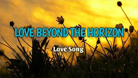 Thumbnail of Song Love Beyond The Horizon | Romantic Love Song| Best Love Song | Noerma Official