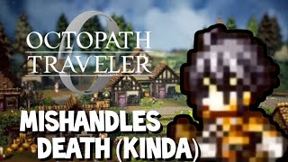 how octopath 0 (kinda) mishandles DEATH