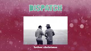 Dispatch - Father Christmas (The Kinks Cover) [Official Audio]