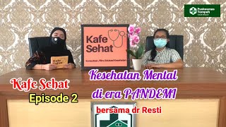 KESEHATAN MENTAL DI ERA PANDEMI  Bersama dr.RESTI