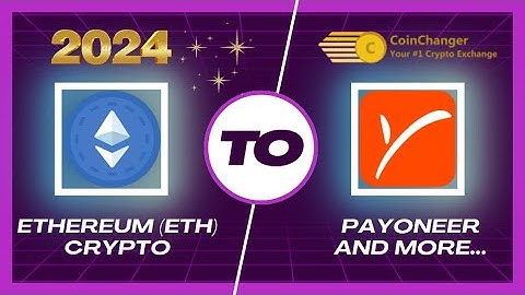 Transfer Ethereum to Payoneer on CoinChanger in 2024 | Instant Transactions