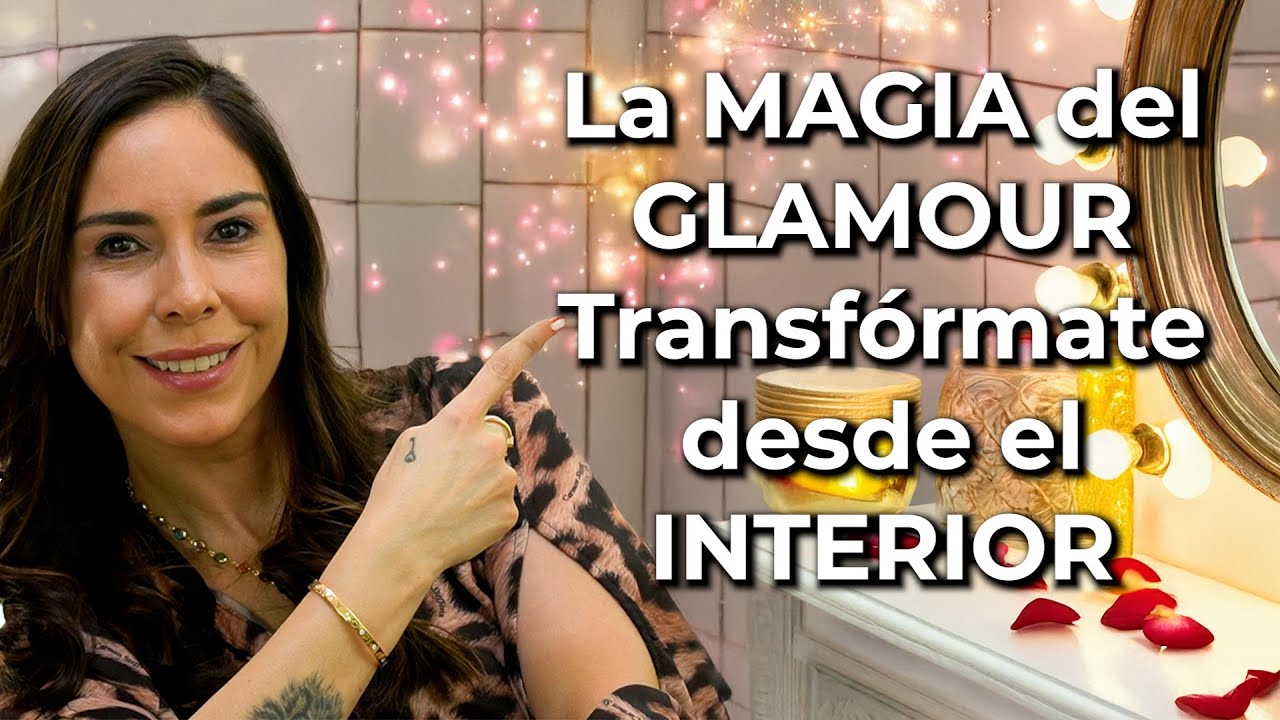 ✨ La Magia del Glamour: Transfórmate desde el Interior | Cristy de la Torre