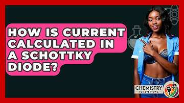 How Is Current Calculated In A Schottky Diode? - Chemistry For Everyone