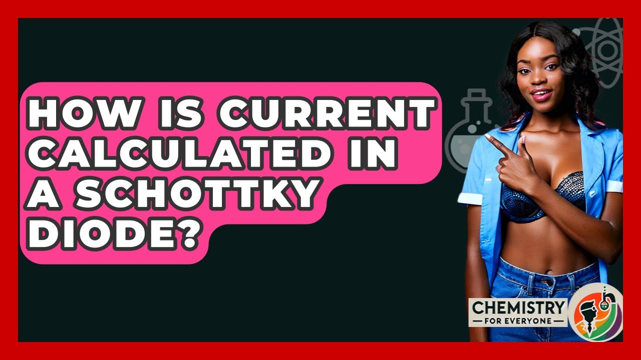 How Is Current Calculated In A Schottky Diode? - Chemistry For Everyone