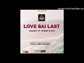 Jhardy Feat Stegz &amp; 007 Substitutes - LOVE BAI LAST_JHARDY_(2024)[Tobrakz@Cnv]