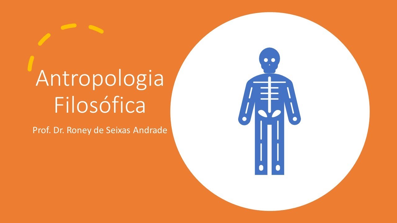 Antropologia Filosófica (Parte 1)