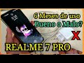 Realme 7 pro / 6 meses de uso / Experiencia