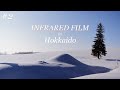 Infrared Landscapes in Hokkaido! - Film Photography in Japan -- Ep2