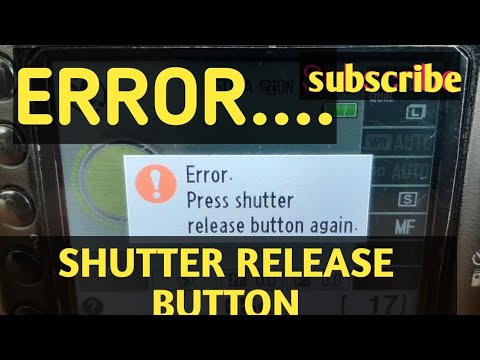 How to fix Nikon Error Press Shutter Release Button Again...