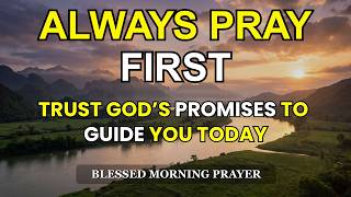 Morning Prayer  Trust God’s Promises to Guide You Today  Pray First Before Starting Your Day