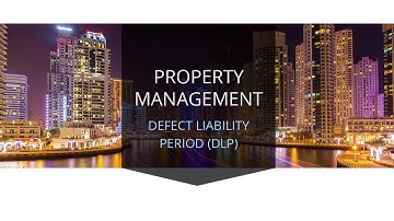 Property Management: Defect Liability Period (DLP)