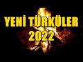 Trkler  en ok dinlenen trkler  yeni trkler 2022 seme trk trkler trkdinle