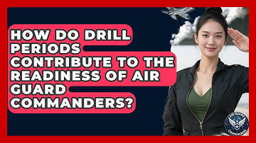 How Do Drill Periods Contribute to the Readiness of Air Guard Commanders? - Air Guard Commanders