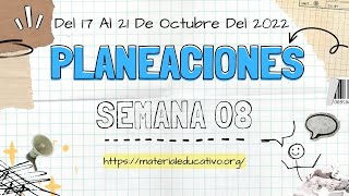 Planeaciones de primaria de la semana 08 del 17 al 21 de octubre del ciclo escolar 2022 – 2023