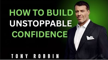 How to Build Unstoppable Confidence | Tony Robbins Life-Changing Motivation