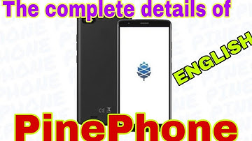 The Introduction PinePhone a new Linux based phone