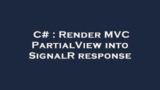 C Render Mvc Partialview Into Signalr Response