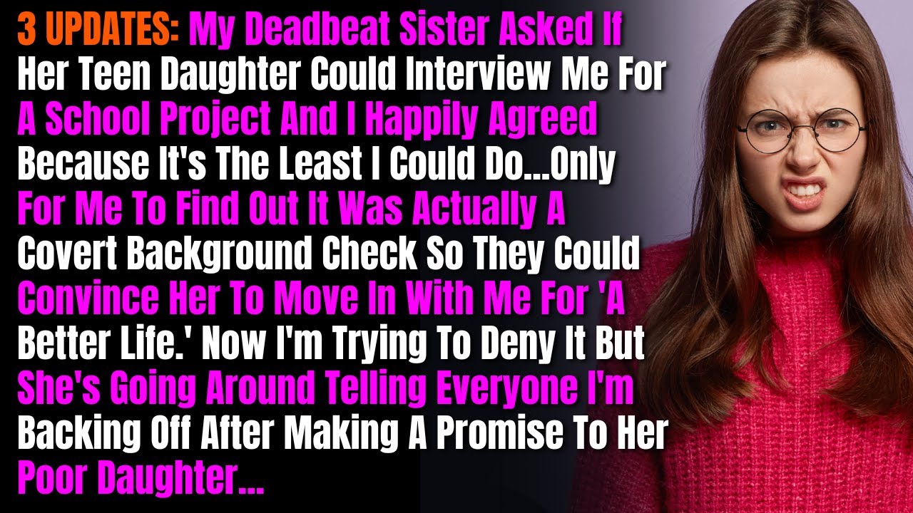 3 ОБНОВЛЕНИЯ: Моя сестра-неплательщик спросила, может ли ее дочь-подросток взять у меня интервью ...