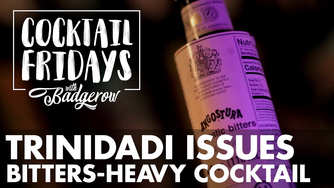 Trinidadi Issues Bittersheavy Cocktail Cocktail Fridays YouTube