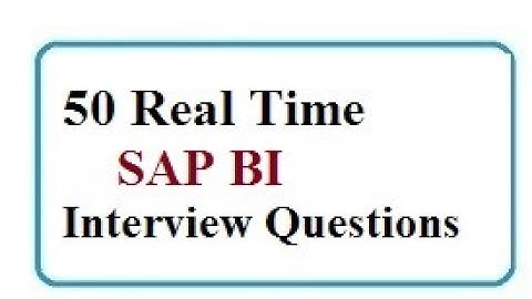 50 top SAP BI Interview Questions and answers