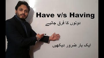 Have and Having | Verb | By Syed Ali Raza Kazmi